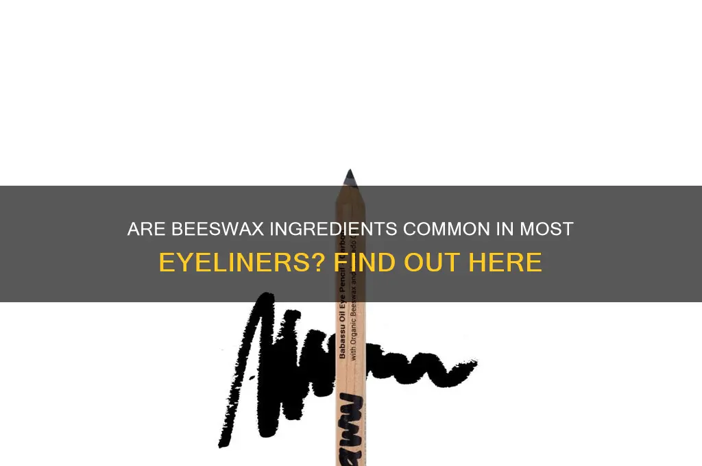 do most eyeliners contain beeswax