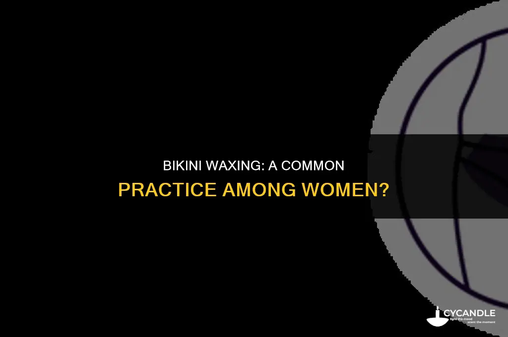 do most women get bikini wax
