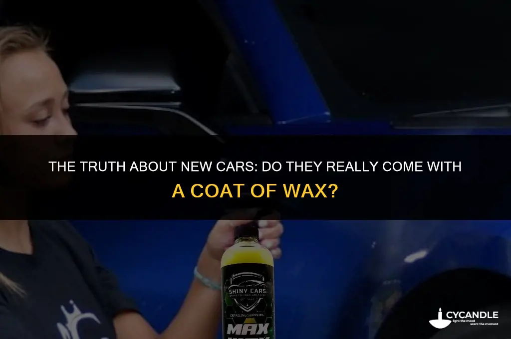 do new cars come with a coat of wax