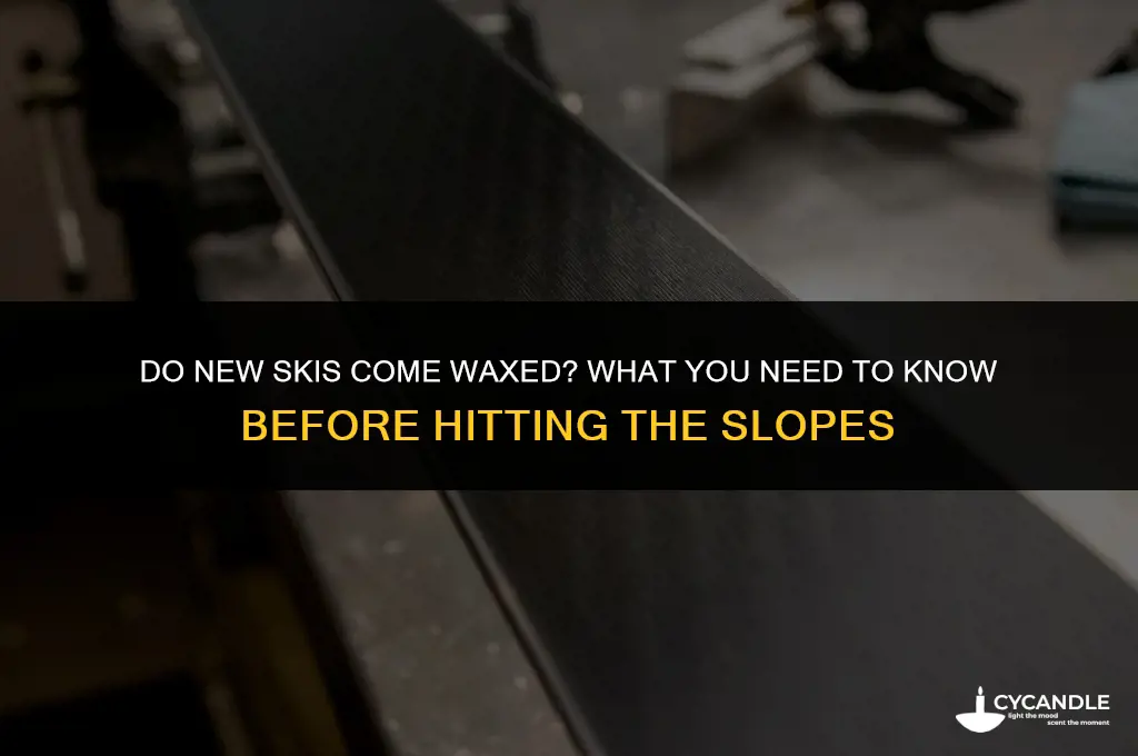 do new skis come waxed
