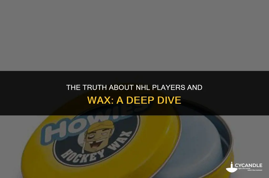 do nhl players use wax