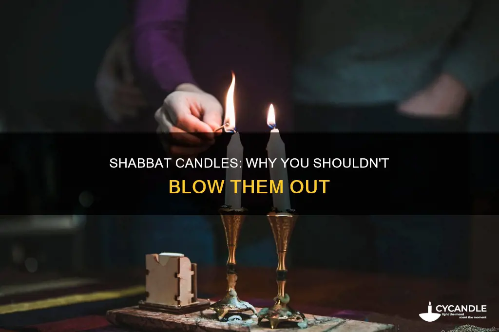 do not blow out shabbat candles