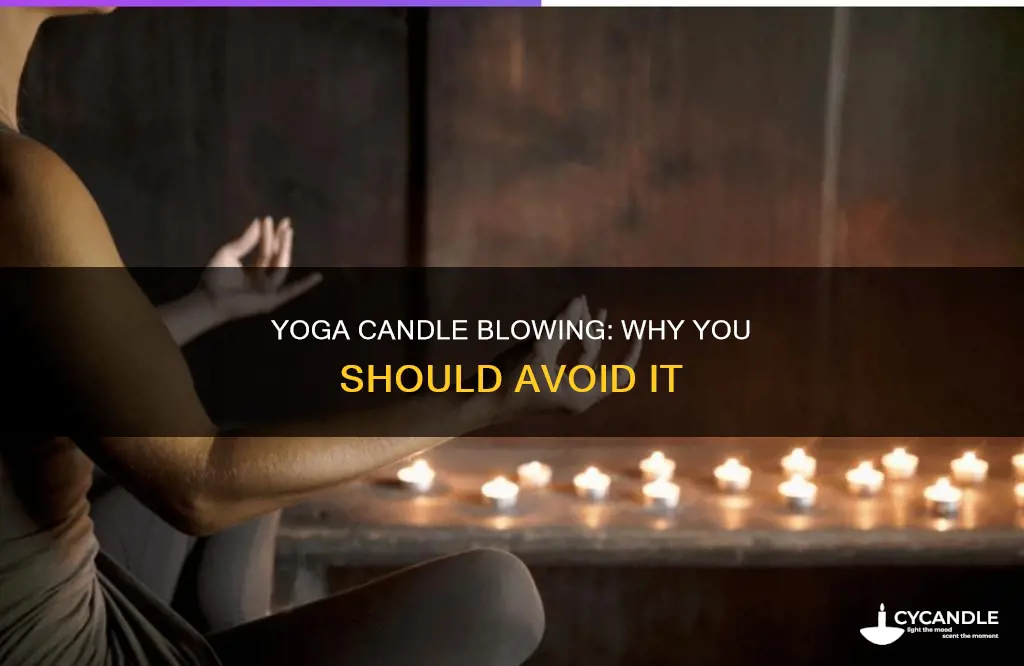 do not blowing out candle in yoga