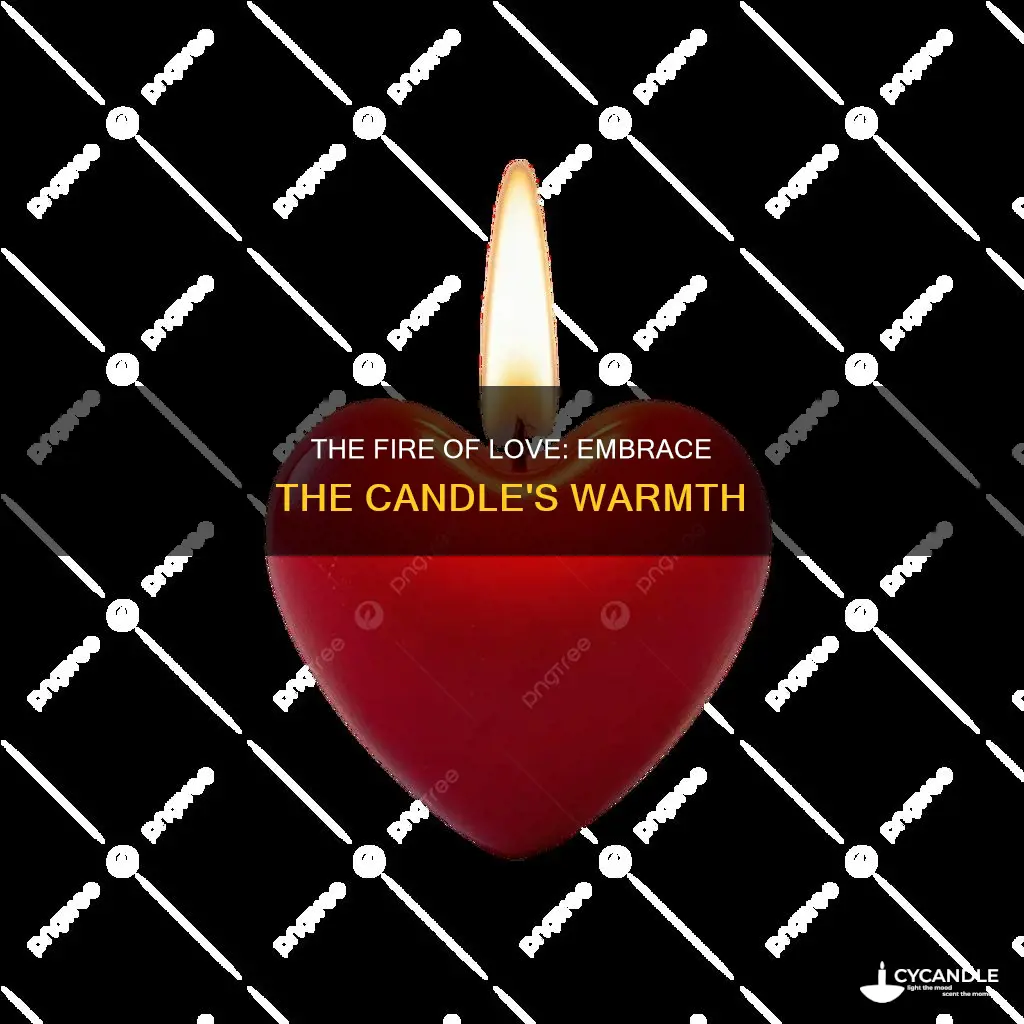 do not fear the fire of my love candle