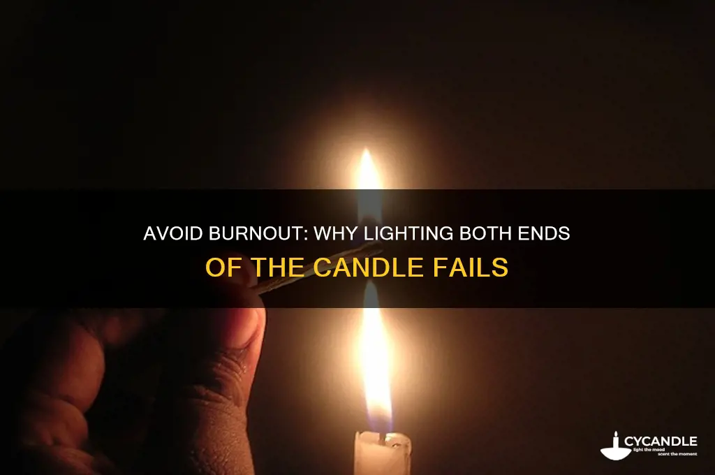 do not light the candle at both ends