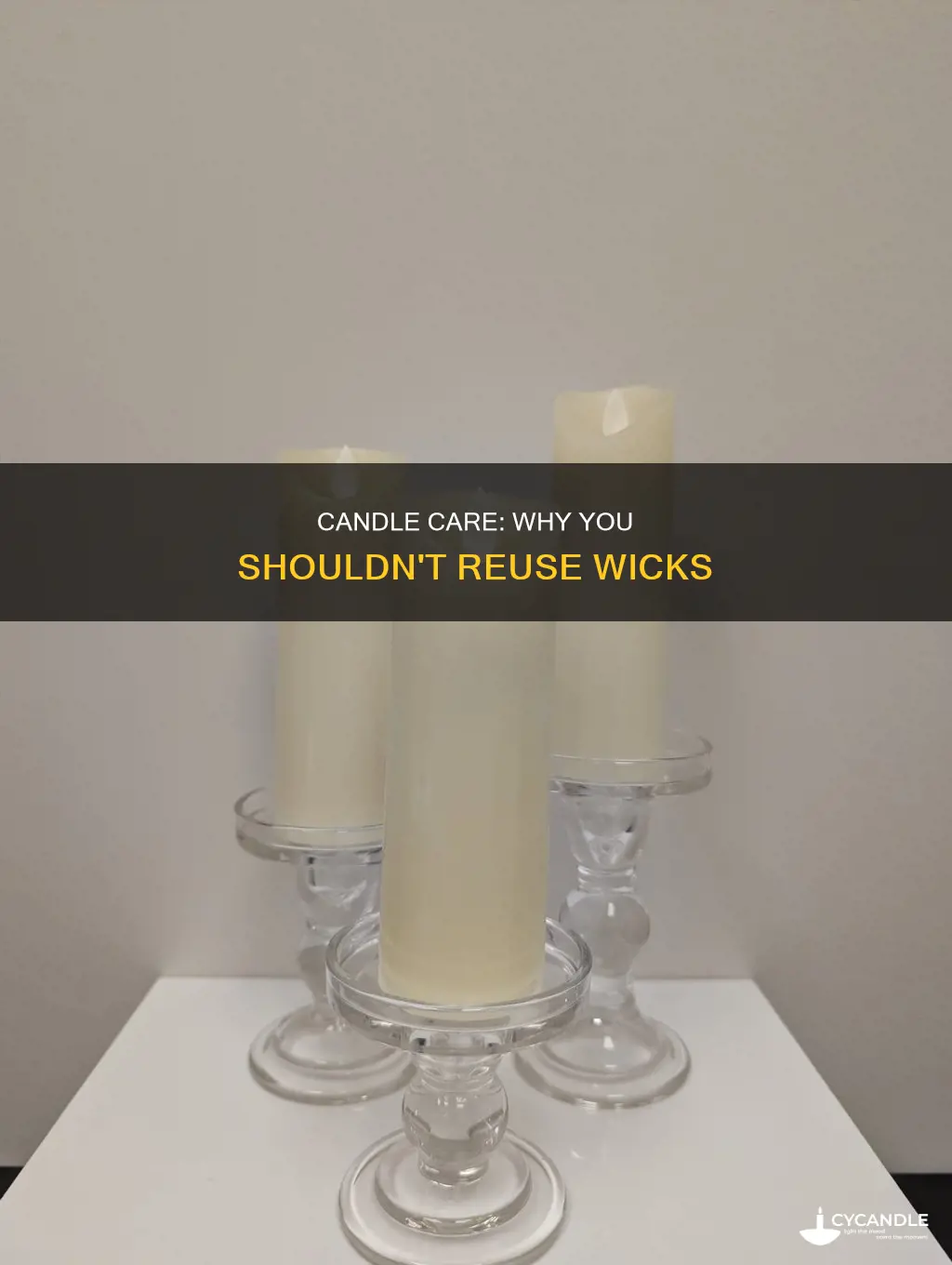 do not reuse on candle