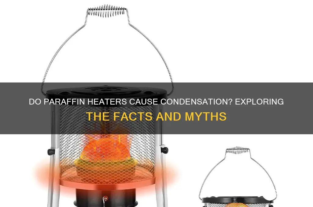 do paraffin heaters cause condensation