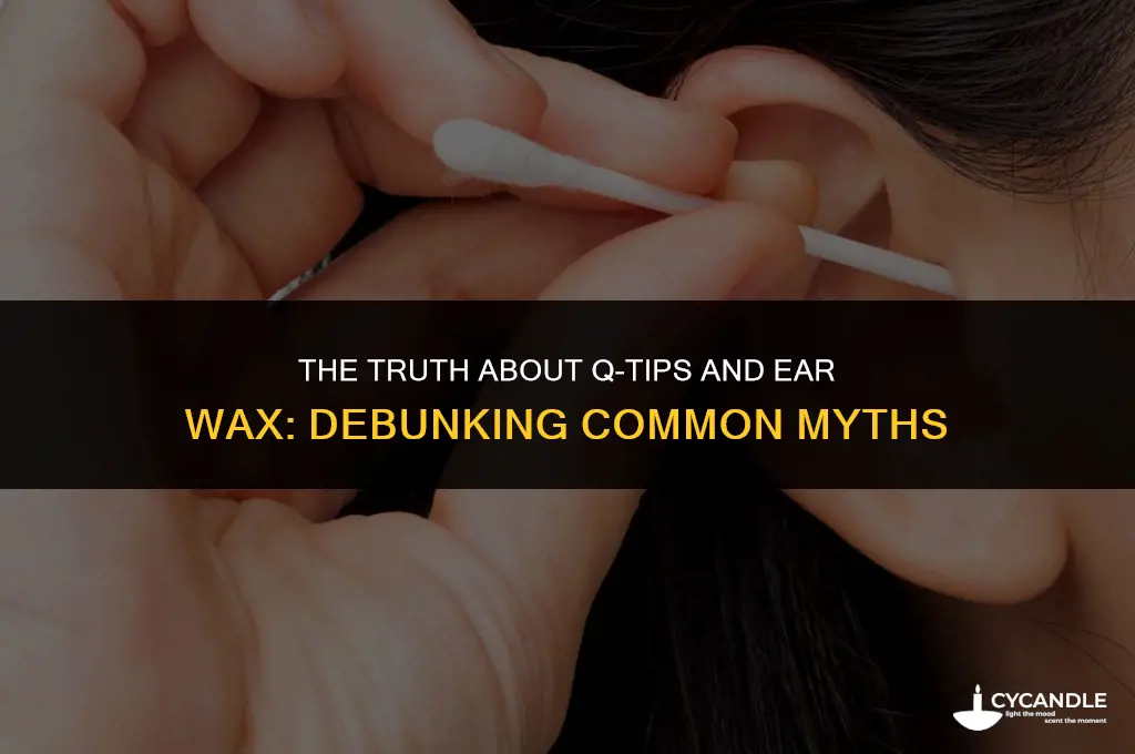 do q tips cause ear wax