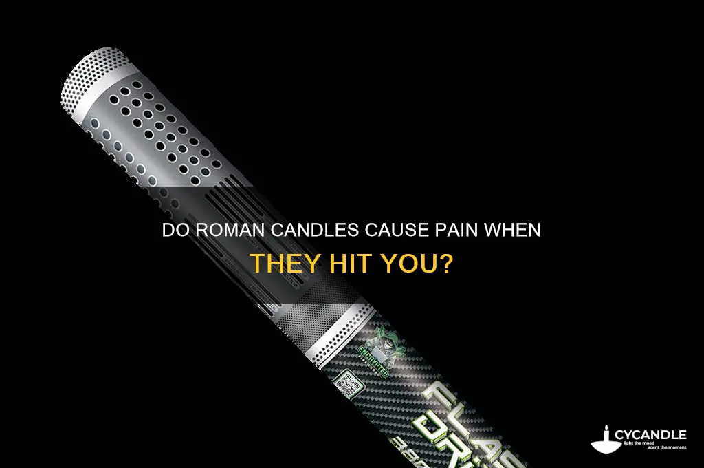 do roman candles hurt to get hit by