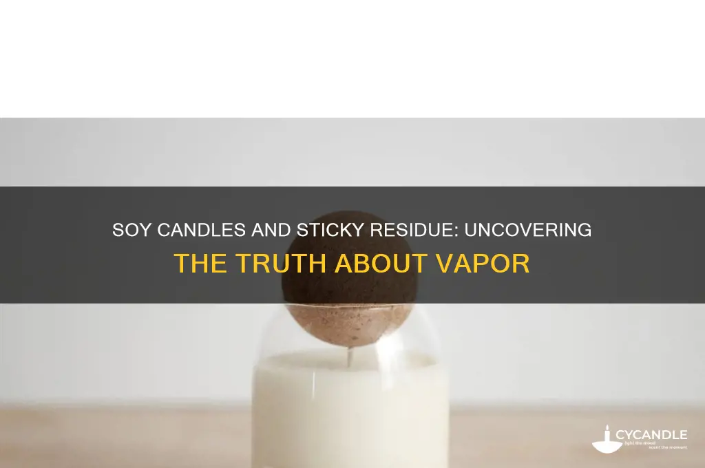do soy candles emit vapor that makes things sticky