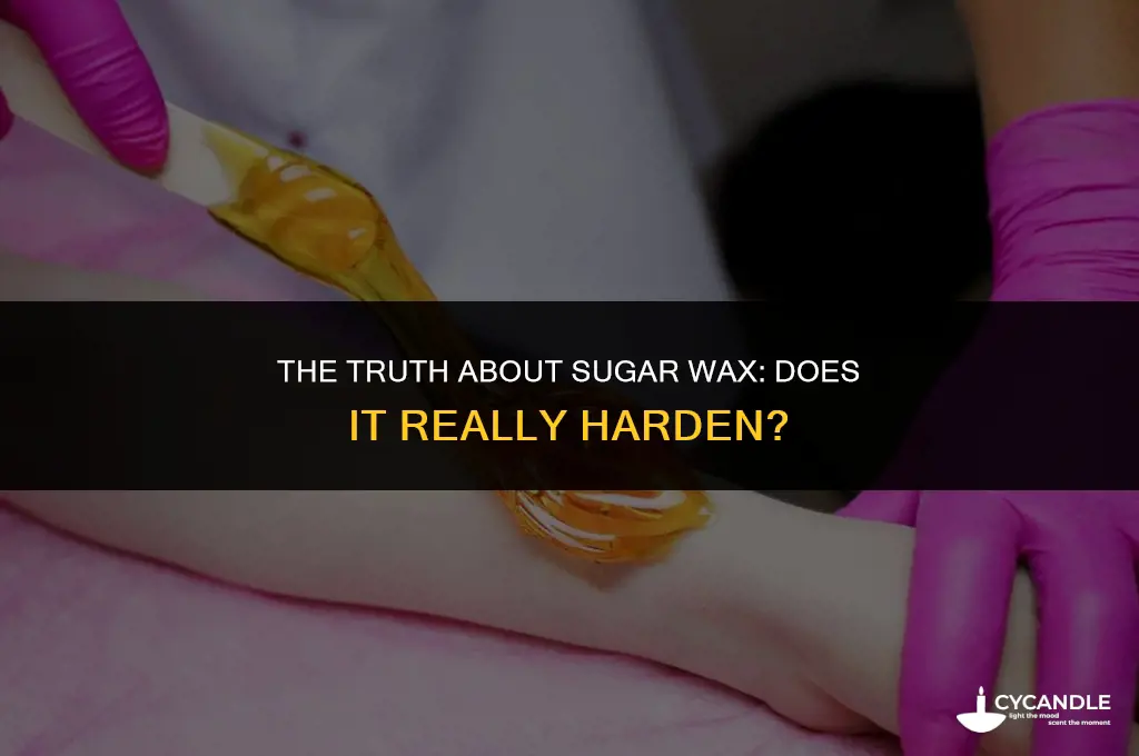 do sugar wax suppose to get hard