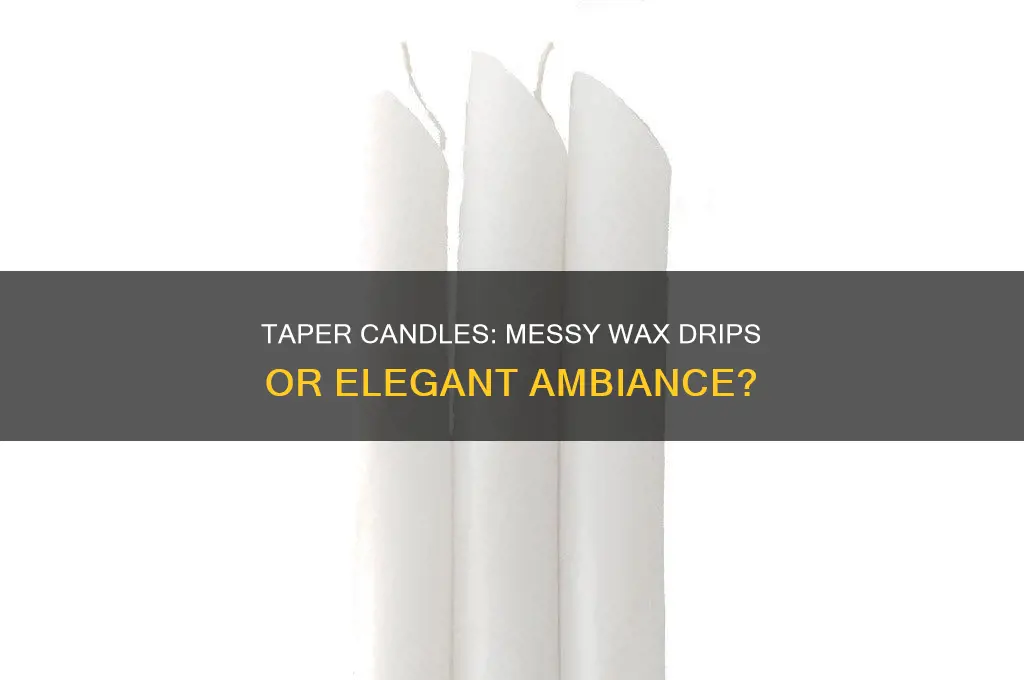 do taper candles make a mess