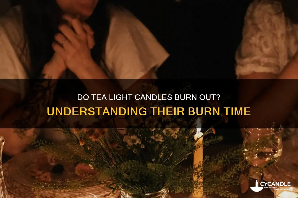 do tea light candles burn out