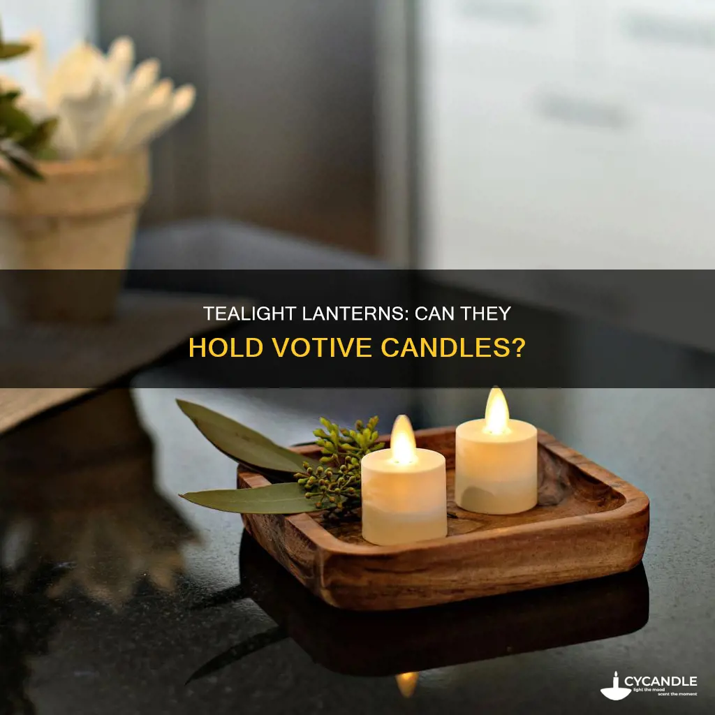 do tealight lanterns hold votive candles