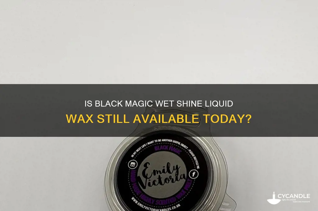 do they still make black magic wet shine liquid wax