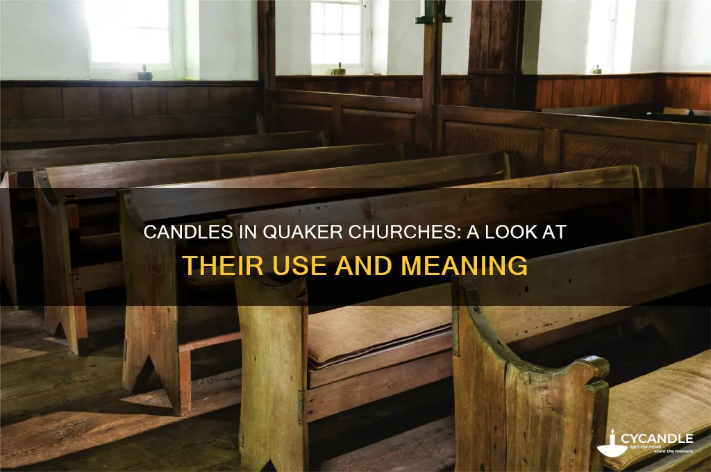 do they use candles in quaker churches