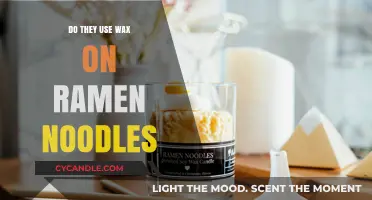 The Surprising Truth About Wax and Ramen Noodles