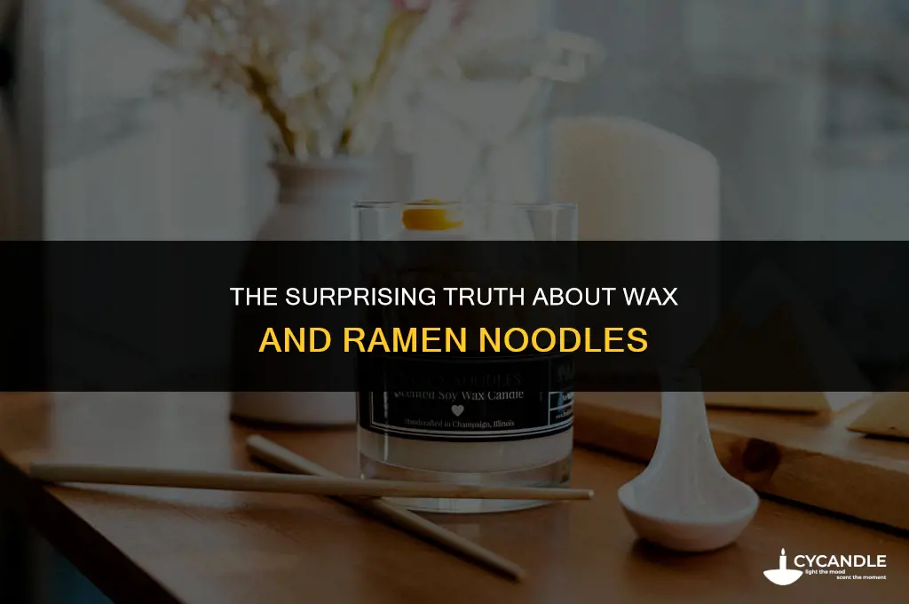 do they use wax on ramen noodles