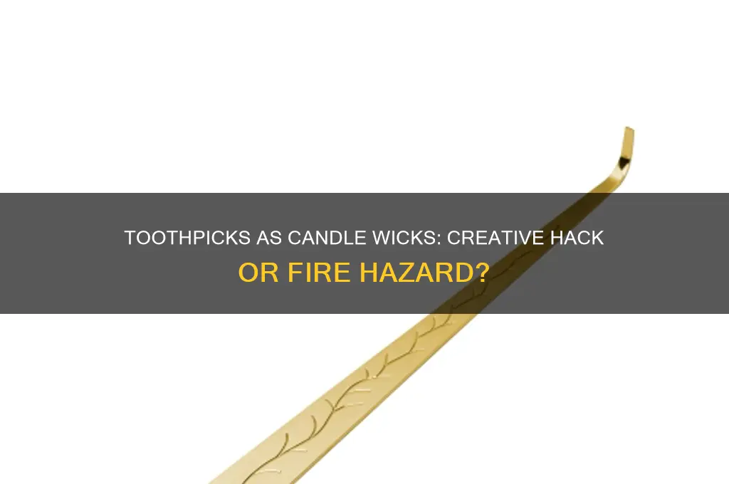 do toothpicks make a good candle wick