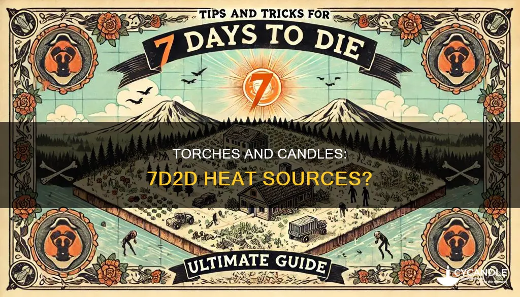 do torches and candle cause heat in 7d2d