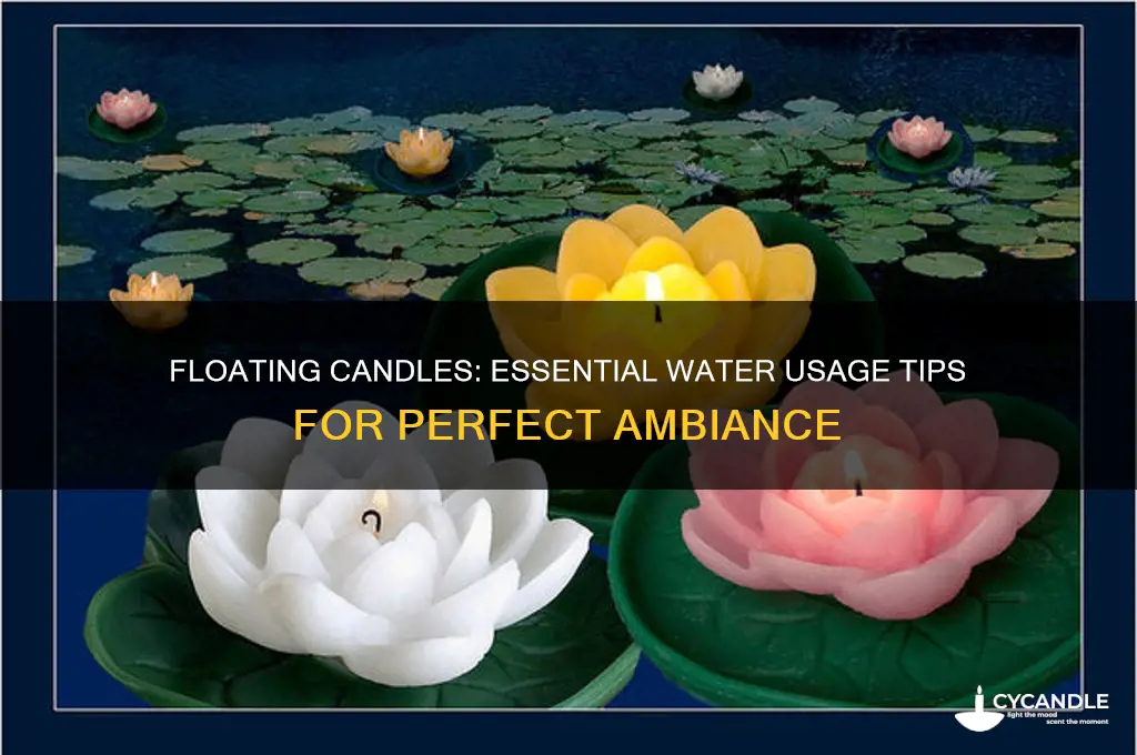 do u use water for the floating candles