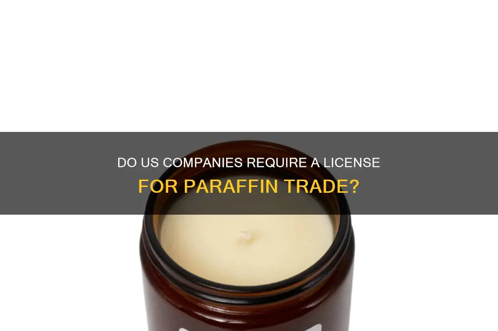 do us companies need license to trade paraffins