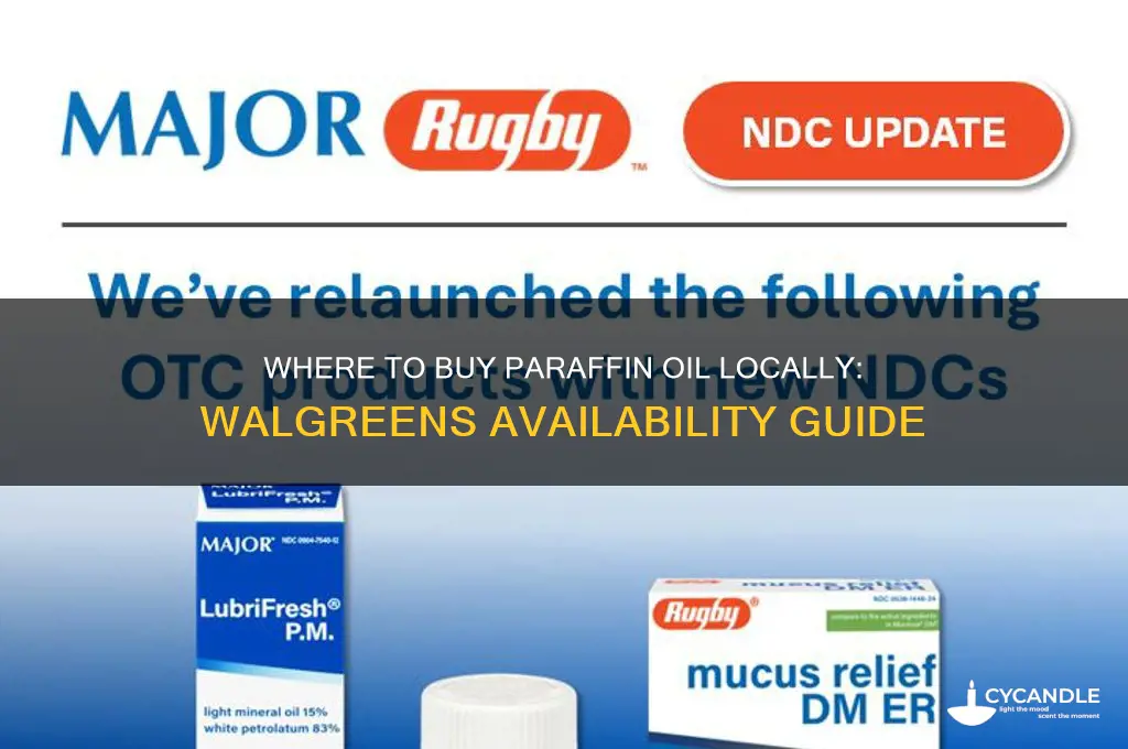 do walgree nssale paraffin oil locally