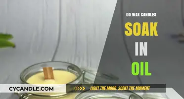 Do Wax Candles Absorb Oil? Exploring the Science Behind It