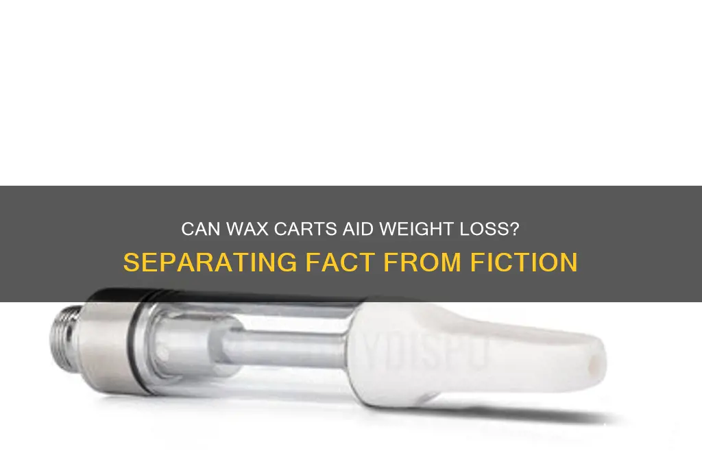 do wax carts make you lose weight