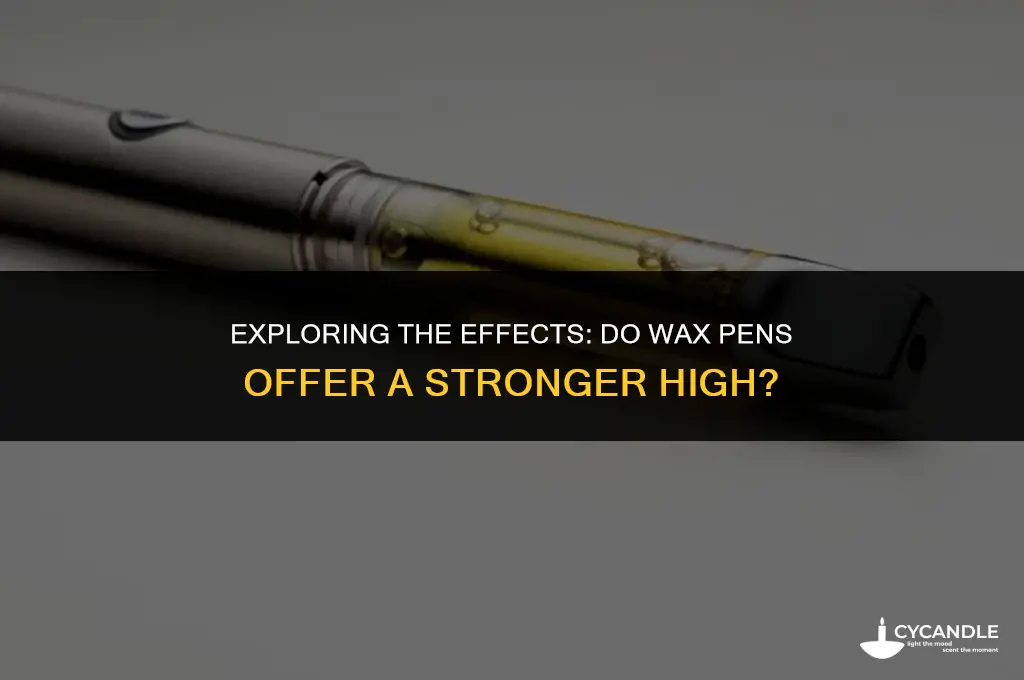 do wax pens get you higher