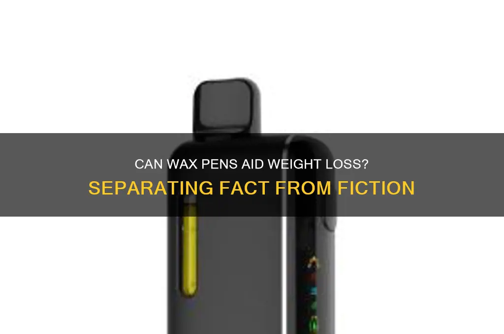 do wax pens make you lose weight