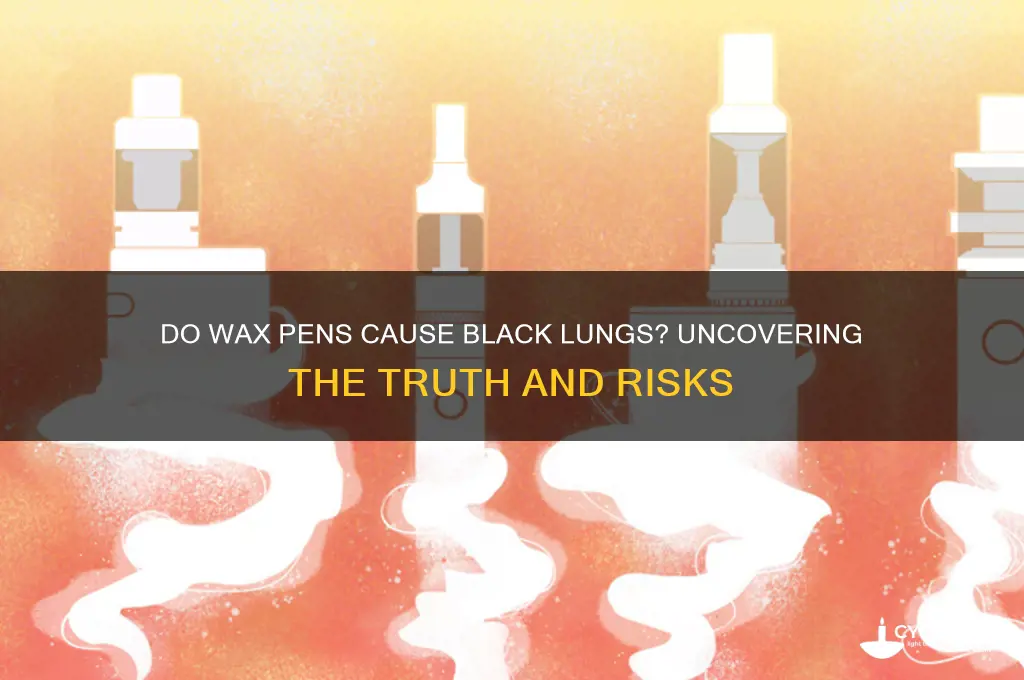 do wax pens make your lungs black