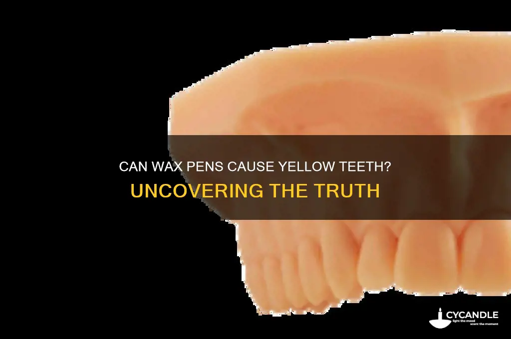 do wax pens make your teeth yellow