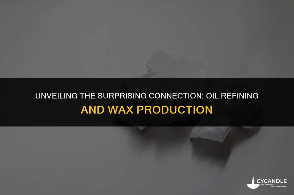 do we get waxes from oil refining