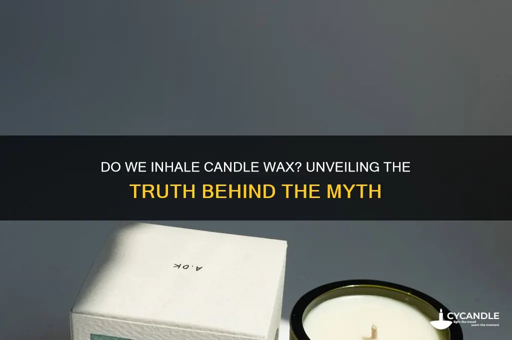 do we inhale candle wax