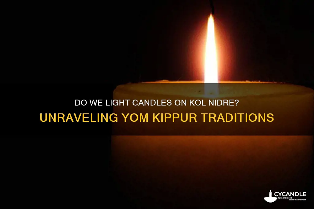 do we light candles on kol nidre