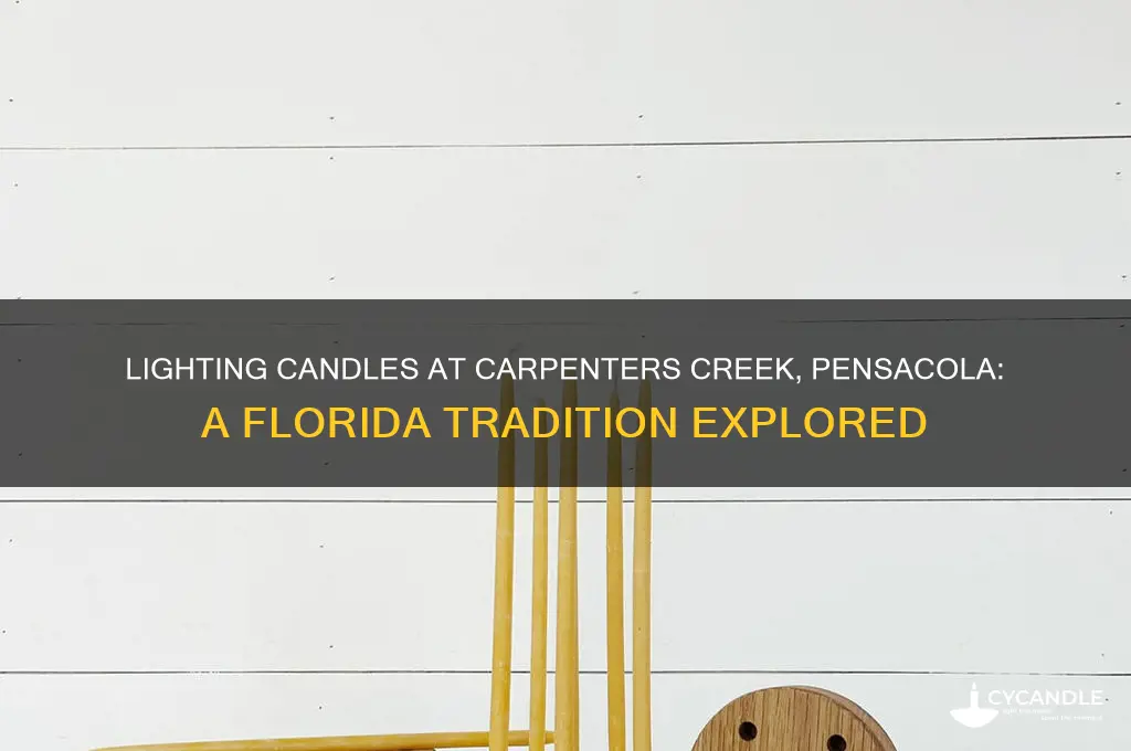 do we light the candles carpenters creek pensacola florida