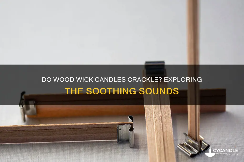 do wood wick candles crackle