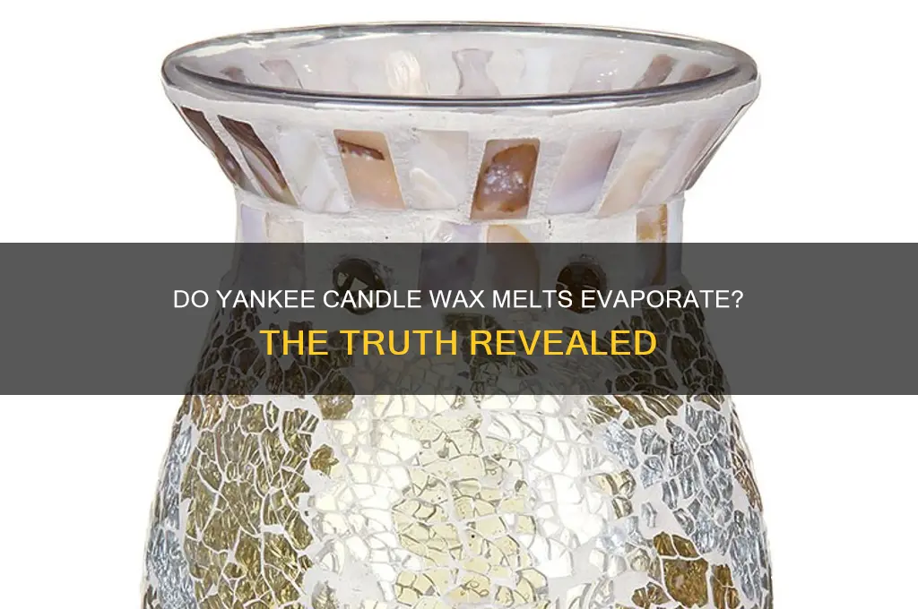 do yankee candle wax melts evaporate