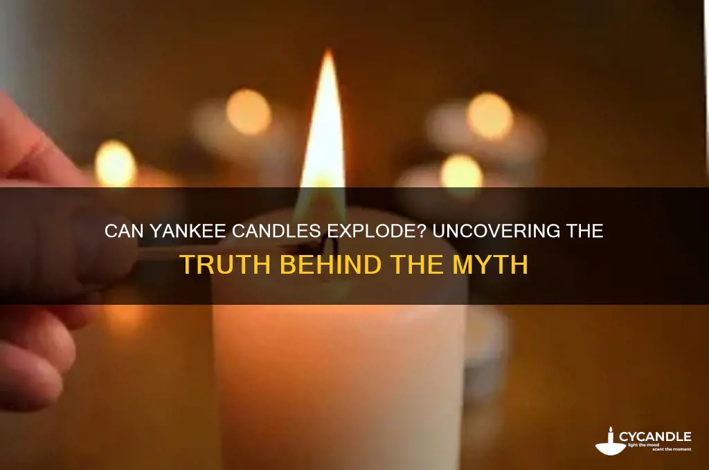 do yankee candles explode