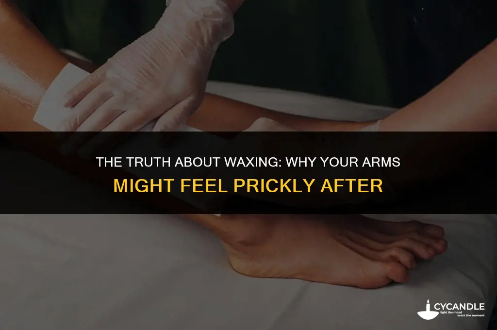 do you arms get prickly if you wax them