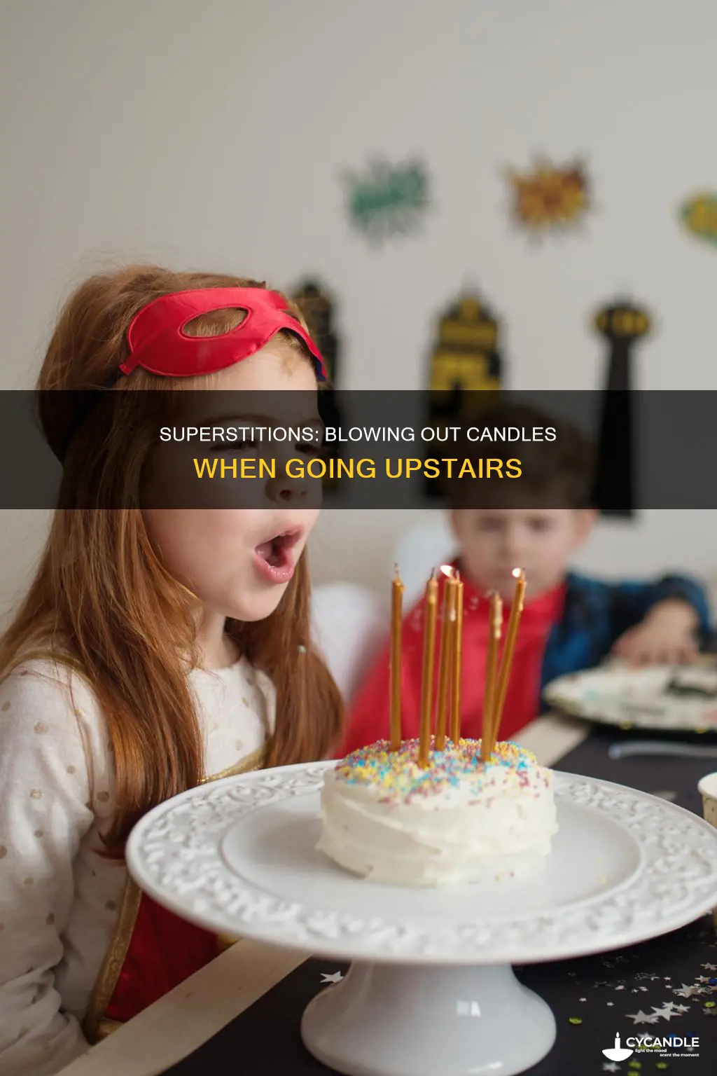 do you blow candle out when going upstairs