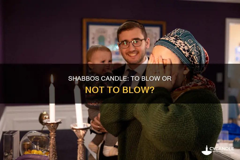 do you blow out the shabbos candle