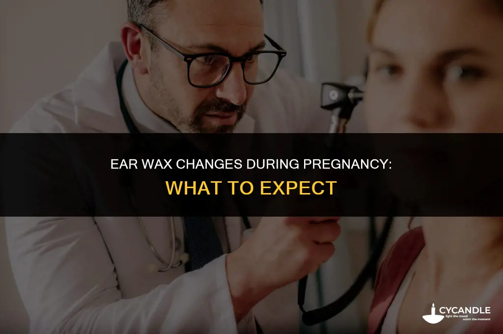 do you get more ear wax when pregnant