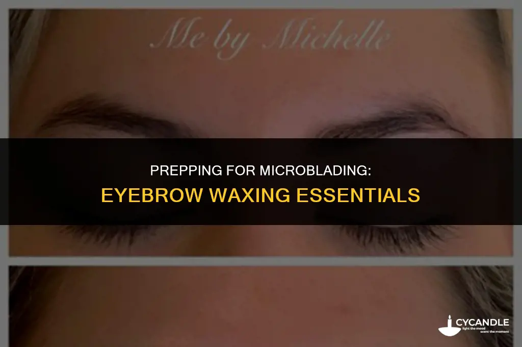 do you get your eyebrows waxed before microblading