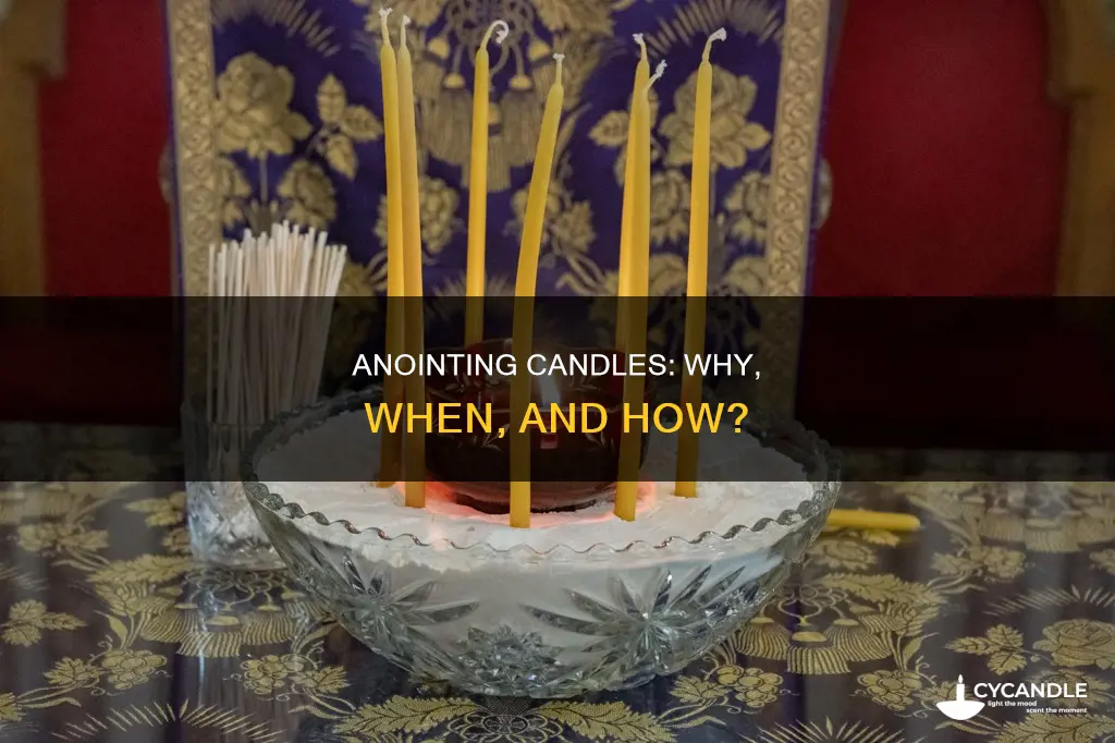 do you have to annoint candles