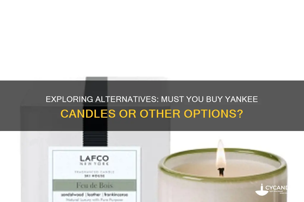 do you have to buy yankee candles