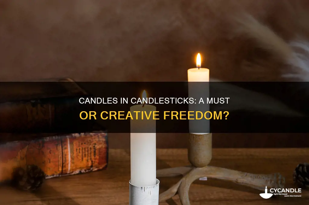 do you have to put candles in candlesticks