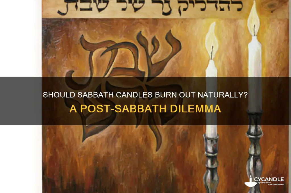 do you let the candles burn out after sabbath end