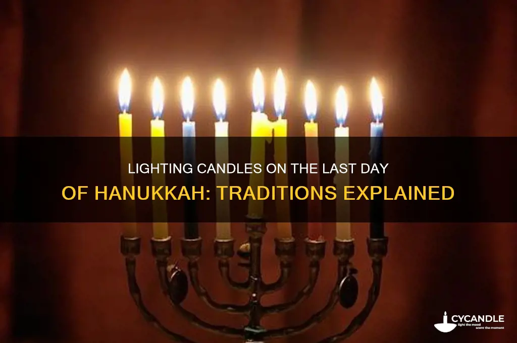 do you light candles on the last day of hanukkah